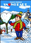 Snowheart-Cuordineve. Ediz. bilingue libro di Fulgoni Fausto