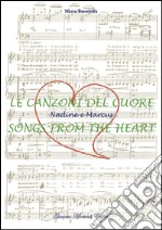 Le canzoni del cuore-Songs from the heart. Nadine e Marcus. Ediz. bilingue libro