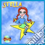 Stella. Ediz. illustrata. Con CD-Audio libro