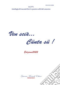 Ven scià... Cünta sü. Edizione 2022 libro