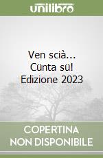 Ven scià... Cünta sü! Edizione 2023 libro