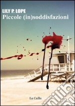 Piccole (in)soddisfazioni libro