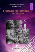 I gradi di Orione. Oltre l'amore libro