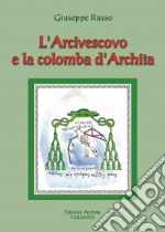 L'Arcivescovo e la colomba d'Archita libro