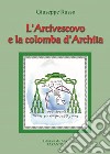 L'Arcivescovo e la colomba d'Archita libro