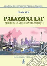 Palazzina LAF. Mobbing: la violenza del padrone libro