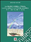 La grande guerra, l'Italia, la Calabria e la città di Amantea. Storia, economia, cultura e società libro