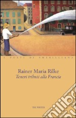 Teneri tributi alla Francia. Ediz. multilingue libro