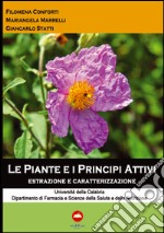 Le piante e i principi attivi. Estrazione e caratterizzazione