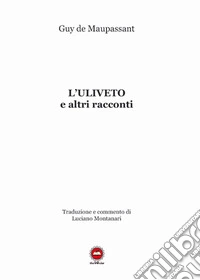 L'uliveto e altri racconti. Ediz. francese e italiana libro