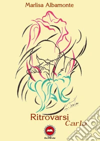 Ritrovarsi Carla