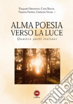 Alma poesia verso la luce libro