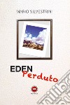 Eden perduto libro di Silvestrini Mario