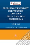 Produzione ed export dei prodotti DOP e IGP della Calabria e dell'Italia libro