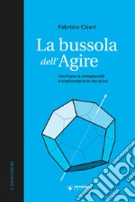 La bussola dell'agire libro