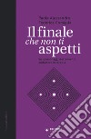 Il finale che non ti aspetti. Se i personaggi dei romanzi andassero in terapia libro