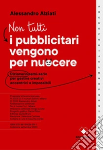 Non tutti i pubblicitari vengono per nuocere. Dizionario semi-serio per gestire creativi eccentrici e impossibili