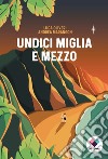 Undici miglia e mezzo libro di Oliveri Luca Marangon Andrea