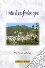 Il teatro di una favolosa opera