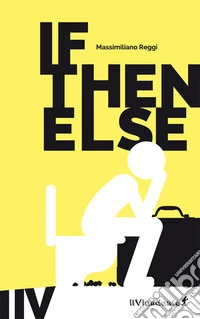 If then else. Ediz. italiana libro