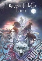 I racconti della luna libro