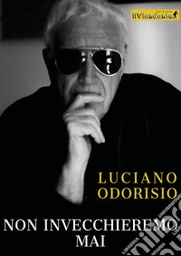 Non invecchieremo mai libro
