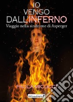 Io vengo dall'inferno. Viaggio nella sindrome di Asperger