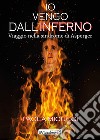 Io vengo dall'inferno. Viaggio nella sindrome di Asperger libro