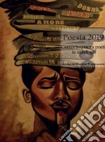 Poesia 2019. Centocinquanta poeti in antologia libro