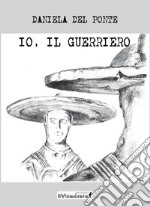 Io, il guerriero