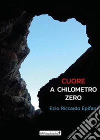 Cuore a chilometro zero libro