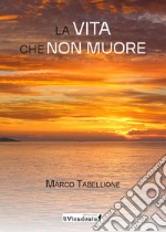 La vita che non muore libro