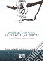 PIL. Parole in libertà. Con i sonetti di William Shakespeare. Ediz. italiana e inglese. Con Segnalibro libro