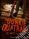 The junkie quatrain. Gli infetti di Baugh libro
