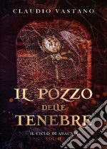 Il pozzo delle tenebre. Il ciclo di Aracnia. Vol. 2 libro