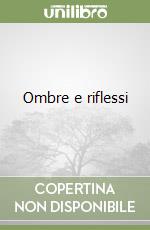 Ombre e riflessi