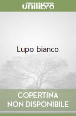 Lupo bianco libro