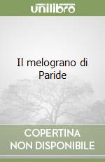 Il melograno di Paride libro