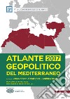 Atlante geopolitico del Mediterraneo 2017 libro di Anghelone F. (cur.) Ungari A. (cur.)
