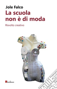 La scuola non è di moda. Risvolto creativo