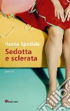 Sedotta e sclerata libro