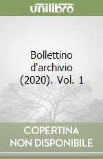 Bollettino d'archivio (2020). Vol. 1 libro