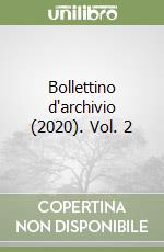 Bollettino d'archivio (2020). Vol. 2 libro