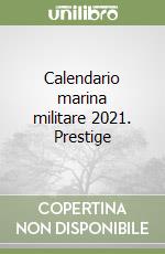 Calendario marina militare 2021. Prestige libro