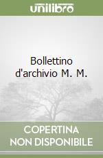 Bollettino d'archivio M. M. libro