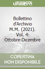 Bollettino d'Archivio M.M. (2021). Vol. 4: Ottobre-Dicembre libro