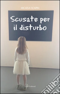Scusate per il disturbo libro