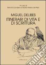 Miguel Delibes. Itinerari di vita e di scrittura