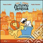 Leo & Zanni. Autunno a Venezia. Leggo e coloro le 4 stagioni. Ediz. a colori libro