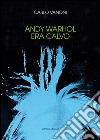 Andy Warhol era calvo libro di Vanoni Carlo